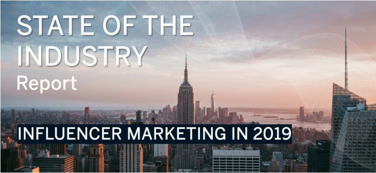 State of the Industry – Influencer Marketing in 2019